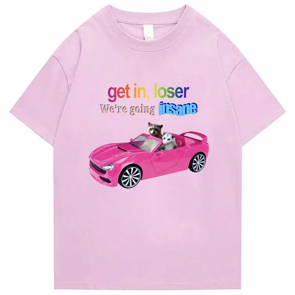 Get in Loser We're Going Insane Funny T-Shirt Animal Raccoon Possum Meme Short