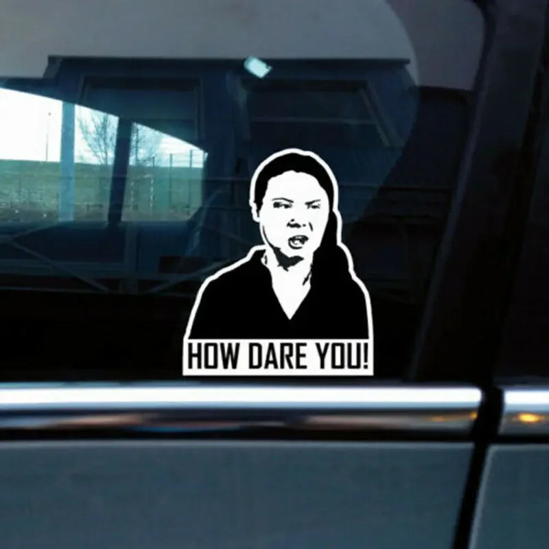 Car Sticker How Dare You! Greta Thunberg Vinyl Decal