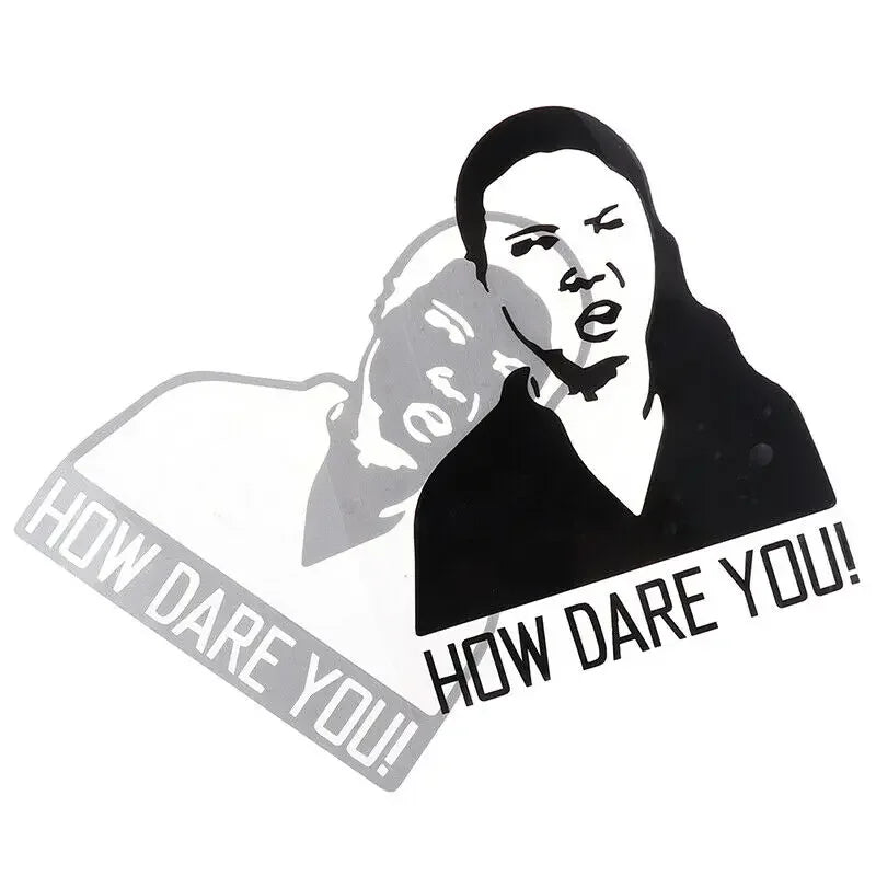 Car Sticker How Dare You! Greta Thunberg Vinyl Decal