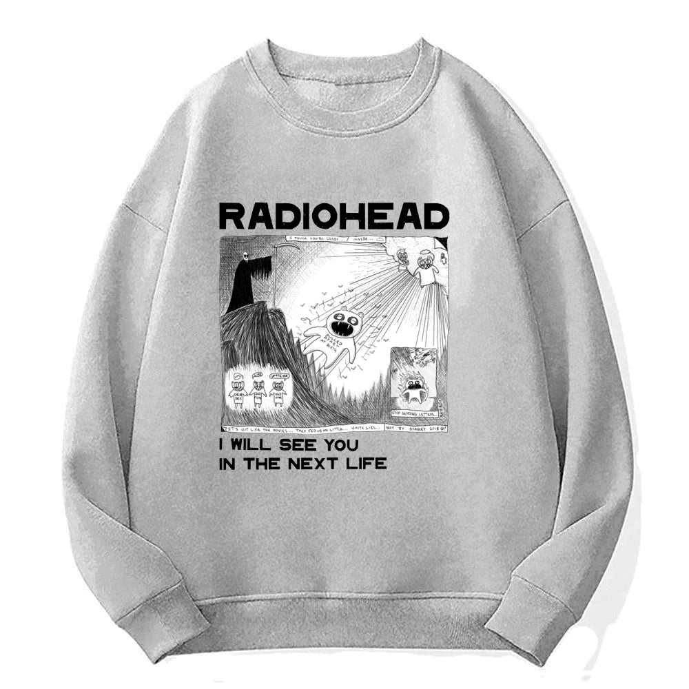 Radiohead I Will See You in the Next Life Rock Boy Retro Printed Sweatshirts