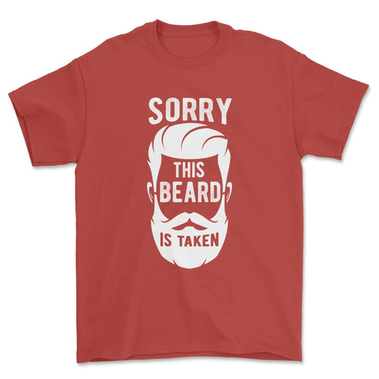 Mens Sorry This Beard Is Taken Shirt, Valentines Day Gift for Him T-Shirt