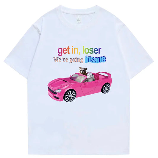 Get in Loser We're Going Insane Funny T-Shirt Animal Raccoon Possum Meme Short