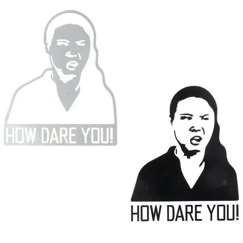 Car Sticker How Dare You! Greta Thunberg Vinyl Decal