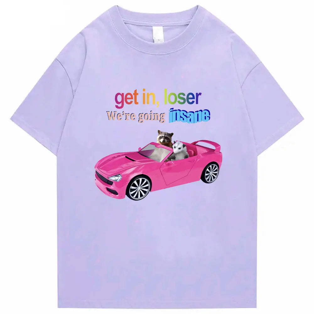 Get in Loser We're Going Insane Funny T-Shirt Animal Raccoon Possum Meme Short