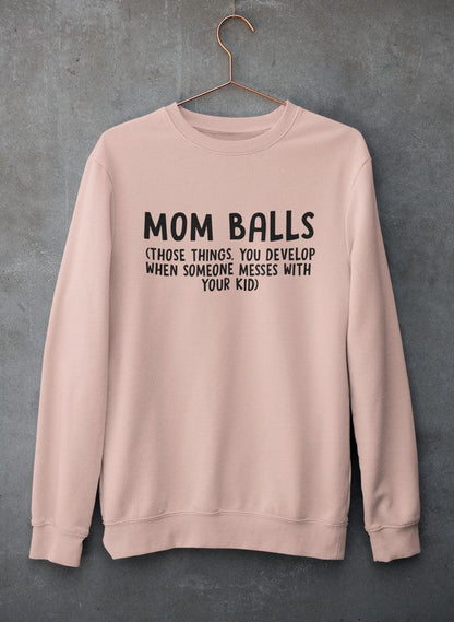 Mom Balls Sweat Shirt